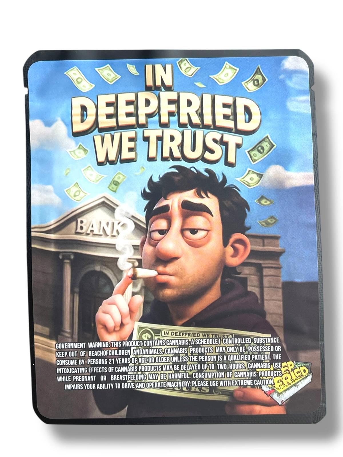 In Deep Fried We Trust 3.5G Sticker Mylar Bags